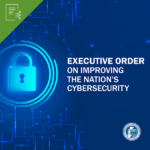 3 Top Document Protection Takeaways from the May 2021 Executive Order on Cybersecurity 3 Top Document Protection Takeaways from the May 2021 Executive Order on Cybersecurity